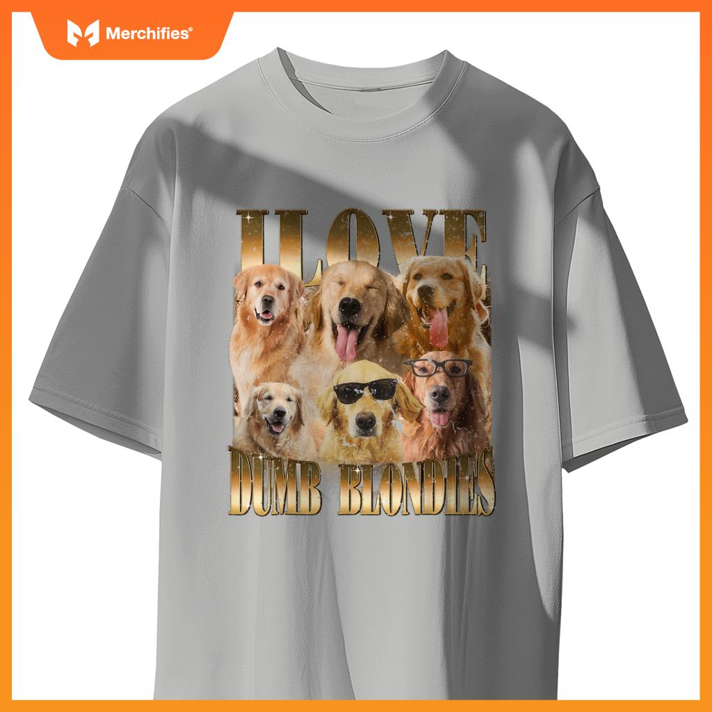 Out I Love Dumb Blondes  Meme Dog Lover T-Shirt