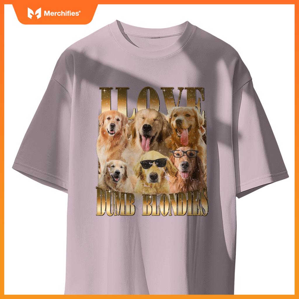 Out I Love Dumb Blondes  Meme Dog Lover T-Shirt