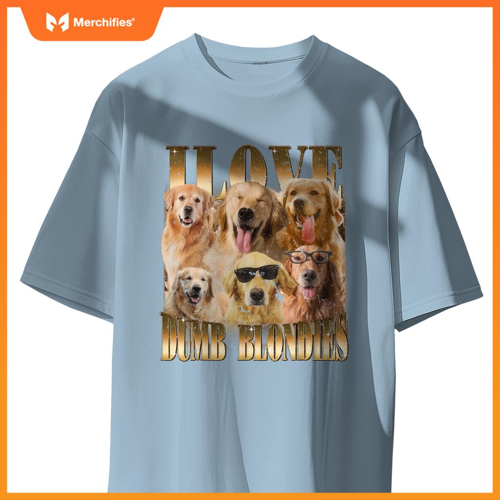 Out I Love Dumb Blondes  Meme Dog Lover T-Shirt