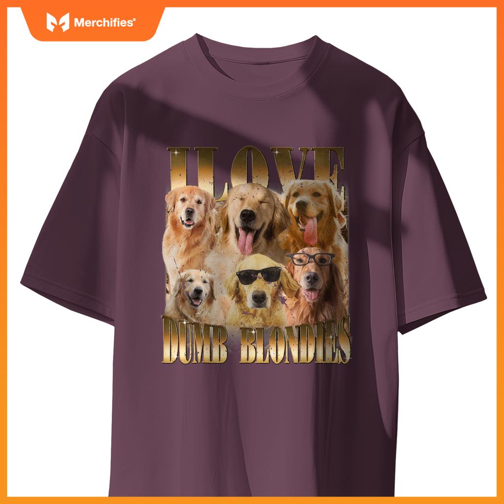 Out I Love Dumb Blondes  Meme Dog Lover T-Shirt
