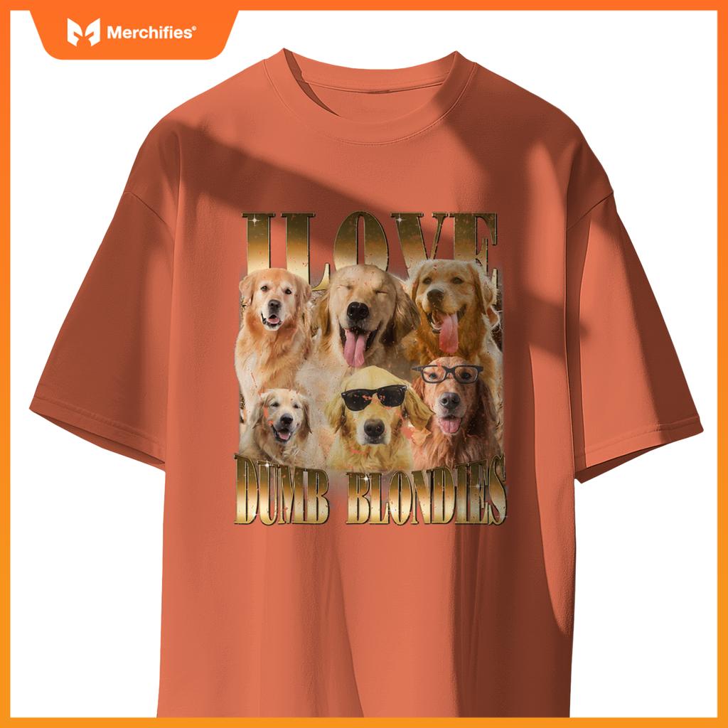 Out I Love Dumb Blondes  Meme Dog Lover T-Shirt