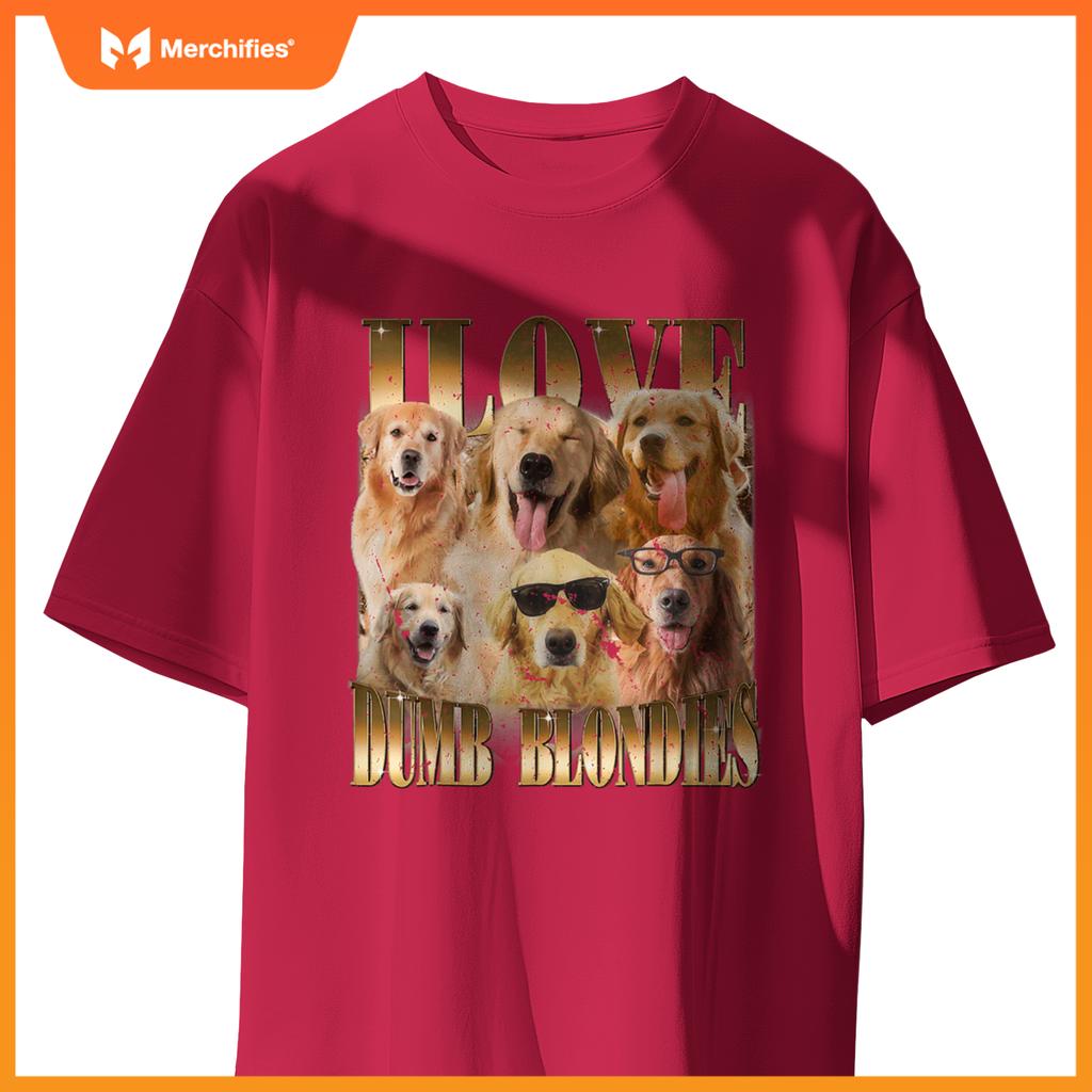 Out I Love Dumb Blondes  Meme Dog Lover T-Shirt