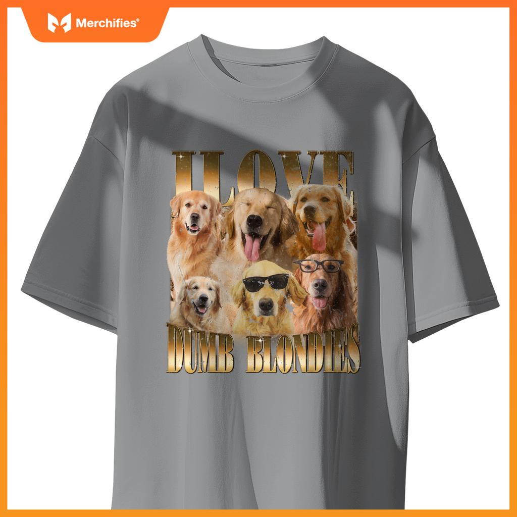 Out I Love Dumb Blondes  Meme Dog Lover T-Shirt