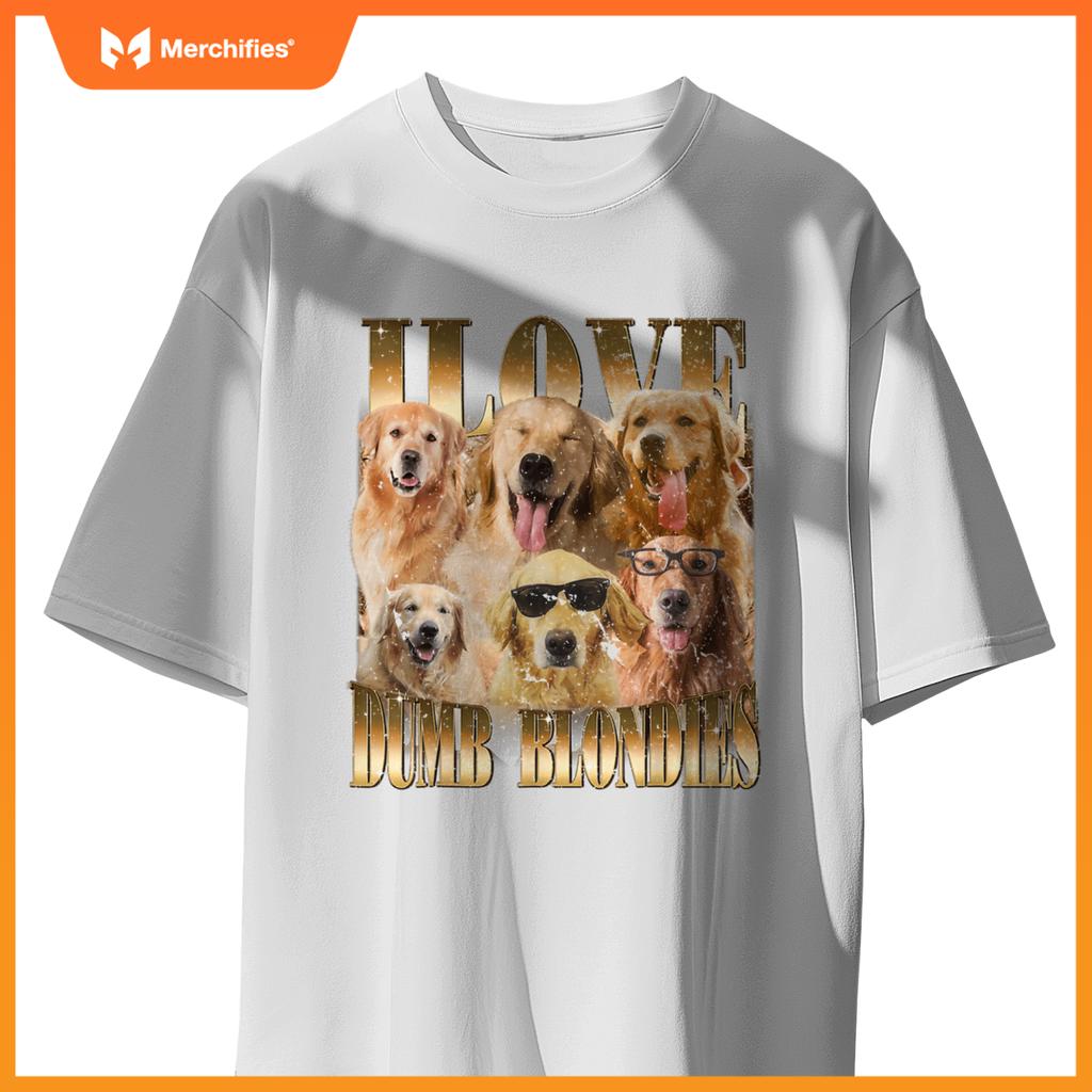 Out I Love Dumb Blondes  Meme Dog Lover T-Shirt