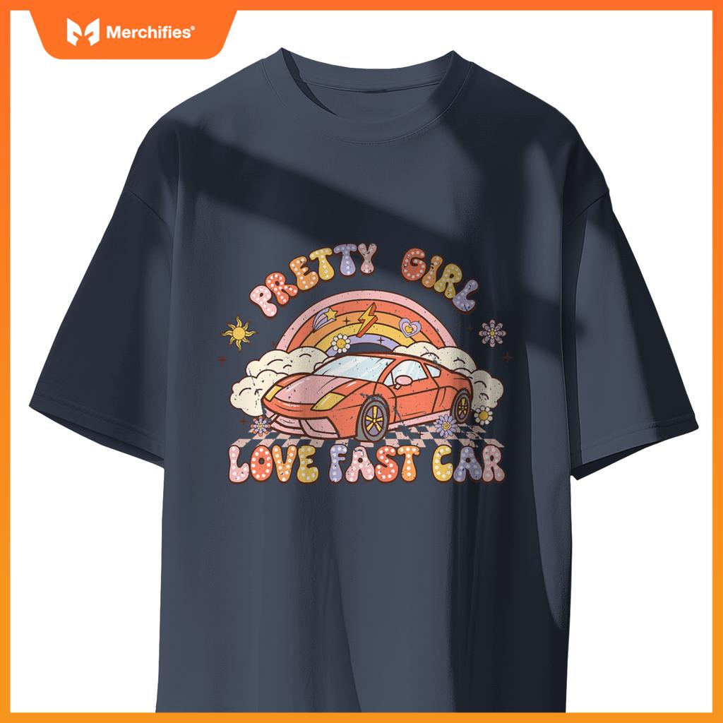 Pretty Girl Love Fast Car Girl Women  Groovy T-Shirt