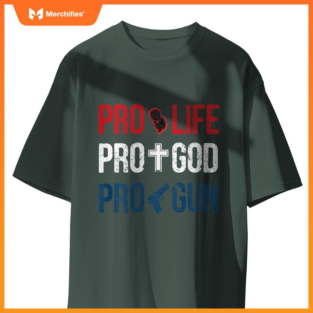 Pro life pro god pro gun - conservative patriotic americans T-Shirt