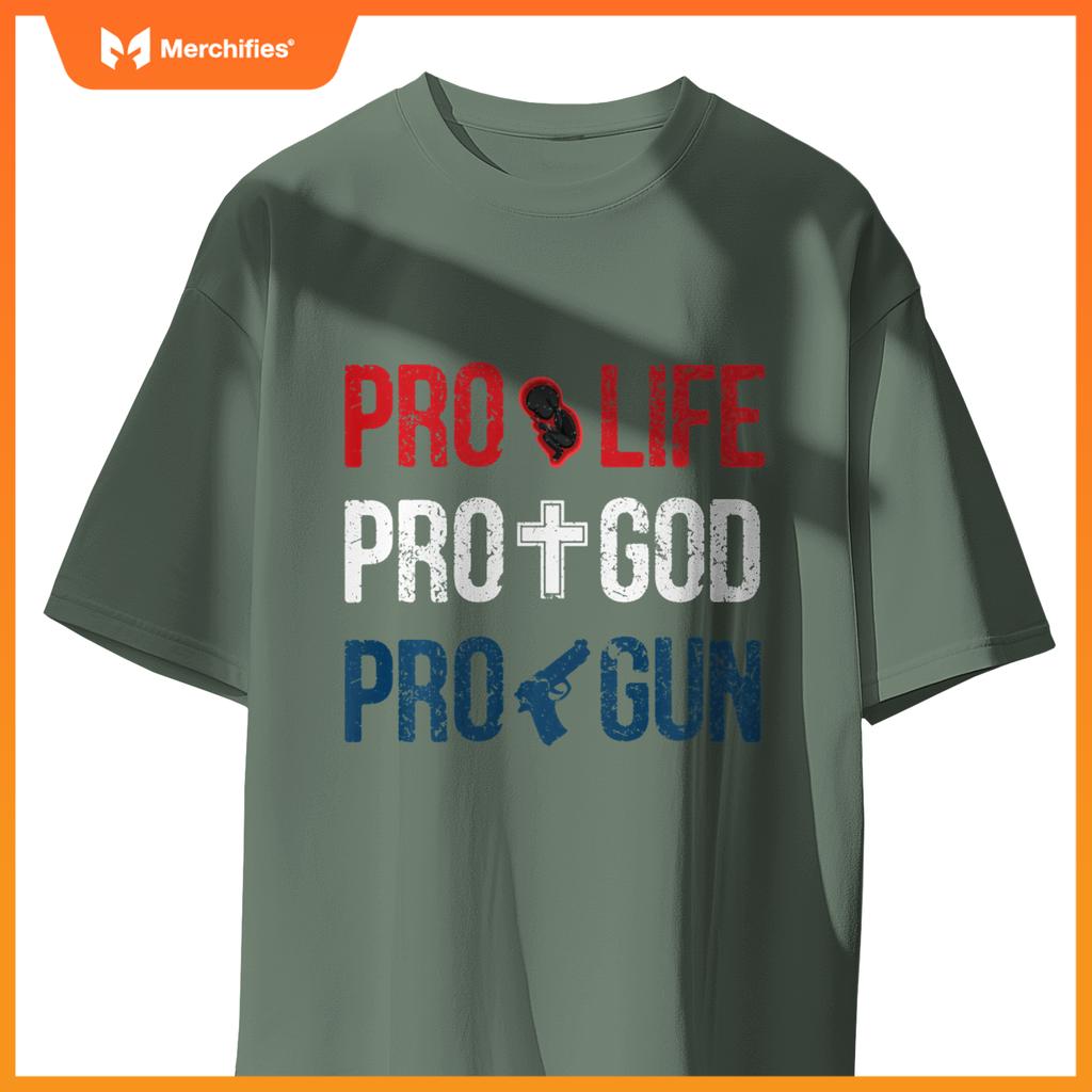 Pro life pro god pro gun - conservative patriotic americans T-Shirt