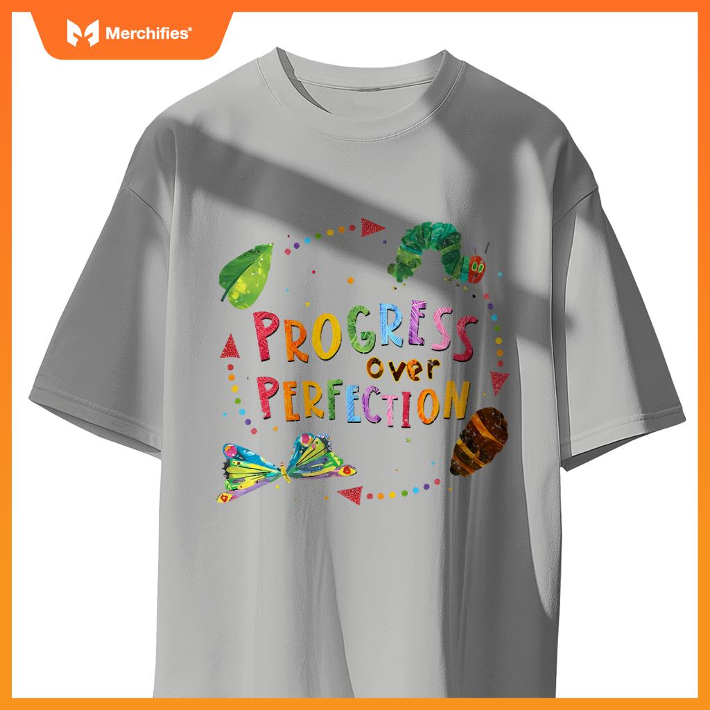Progress over perfection hungry caterpillar quote teacher
