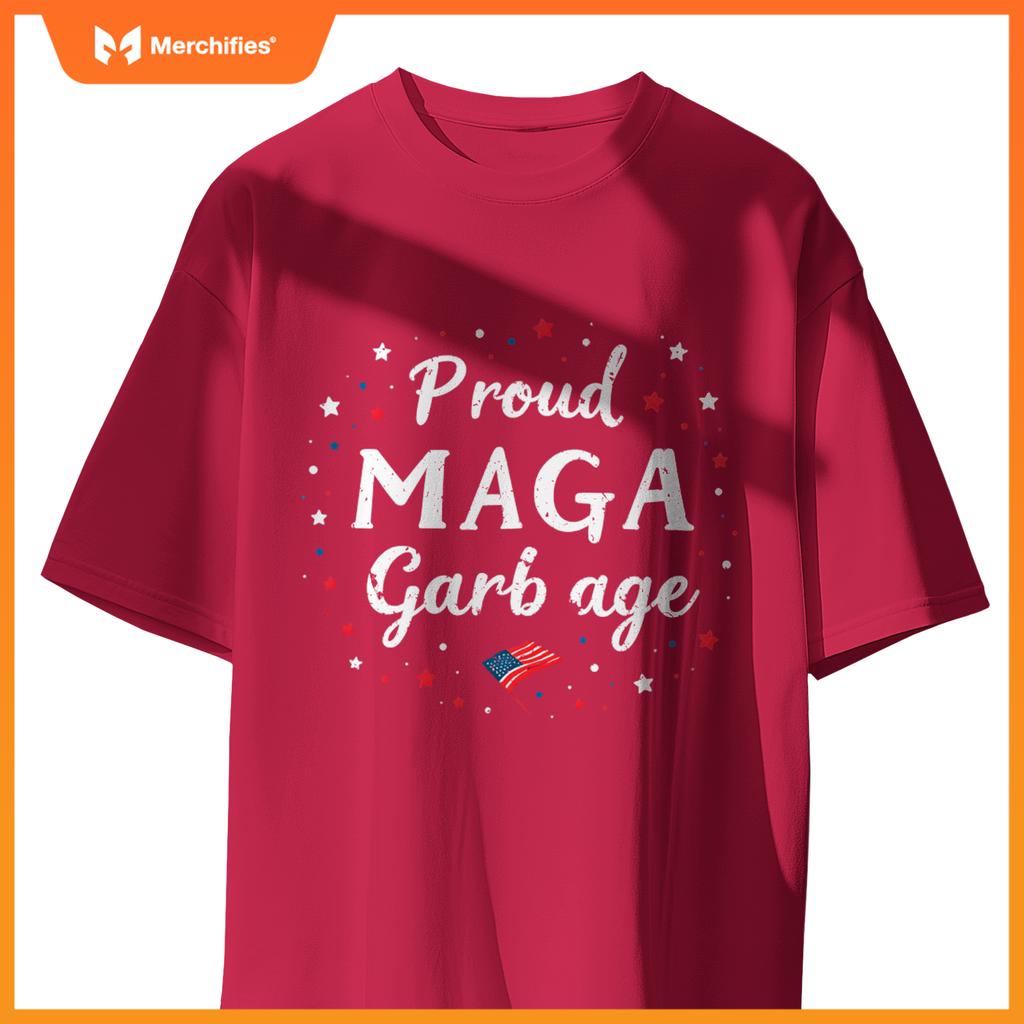 Proud maga garbage great america usa patriotic T-Shirt