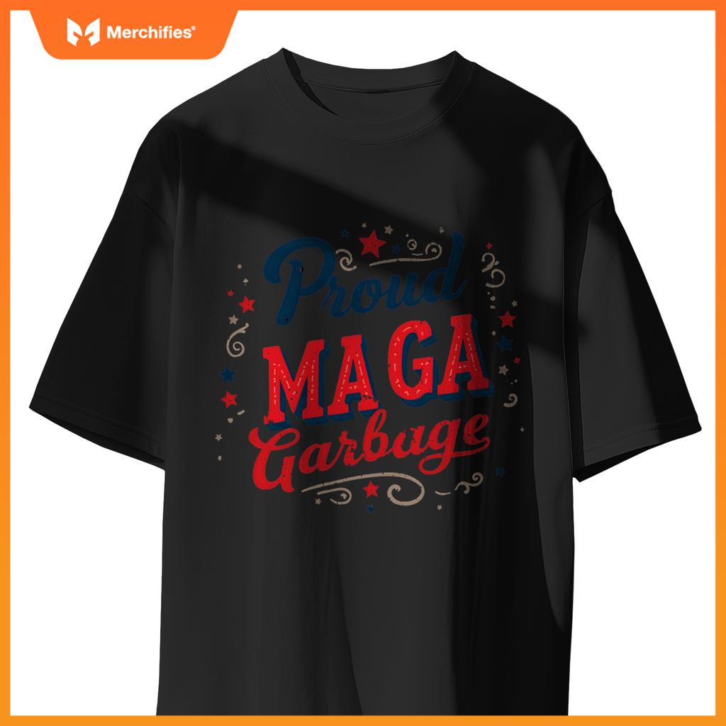 Proud maga garbage patriotic statement T-Shirt