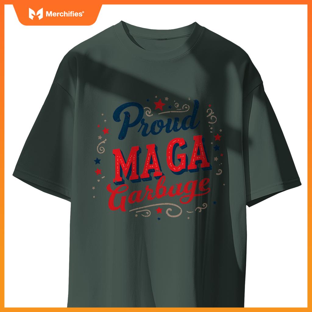 Proud maga garbage patriotic statement T-Shirt