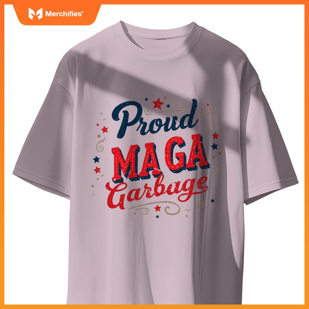 Proud maga garbage patriotic statement T-Shirt