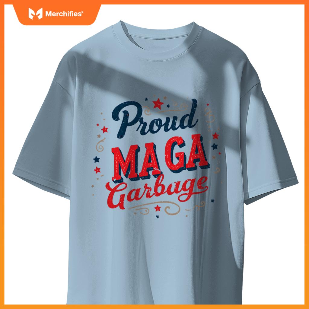 Proud maga garbage patriotic statement T-Shirt
