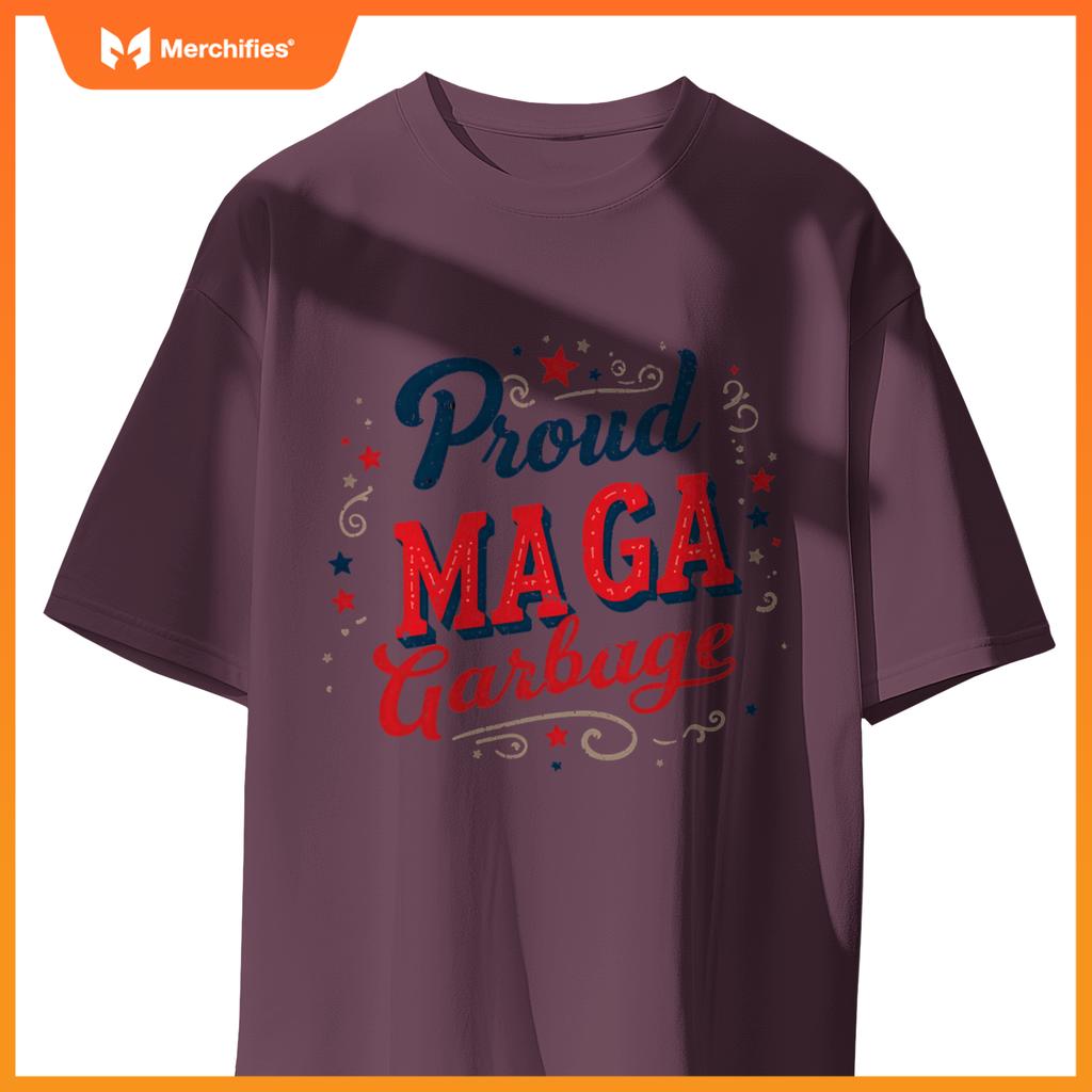 Proud maga garbage patriotic statement T-Shirt