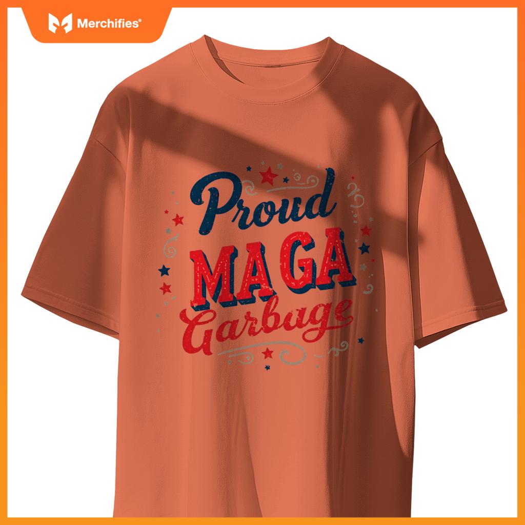 Proud maga garbage patriotic statement T-Shirt