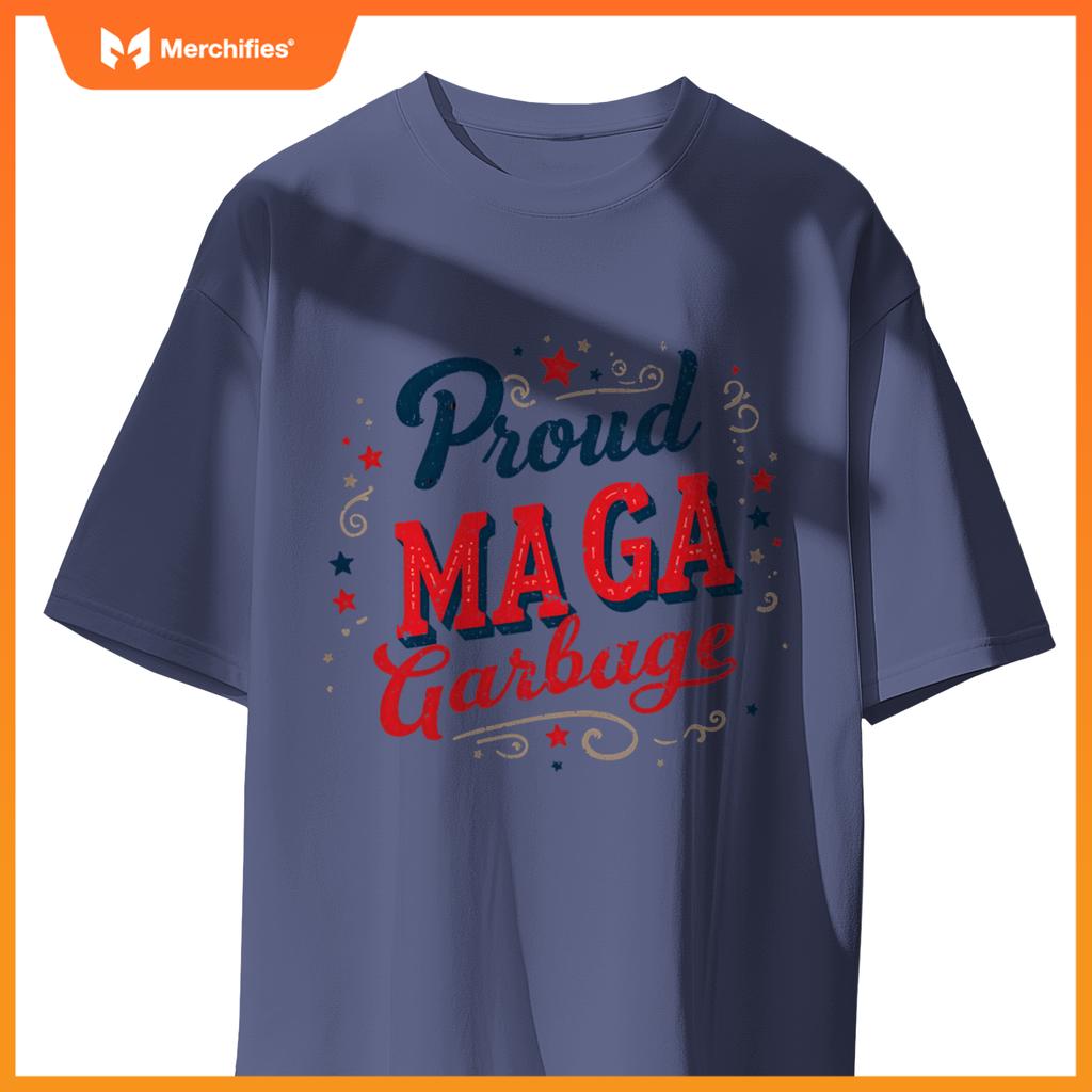 Proud maga garbage patriotic statement T-Shirt