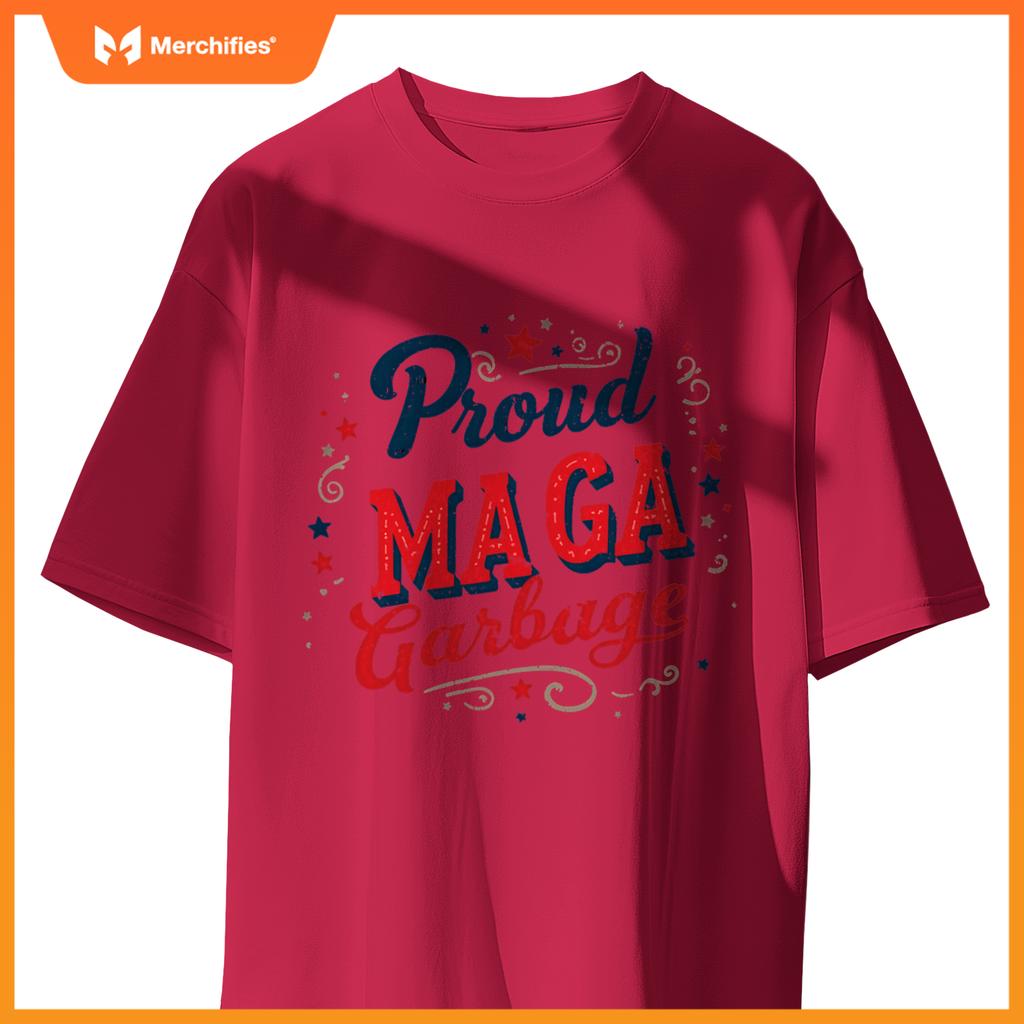 Proud maga garbage patriotic statement T-Shirt