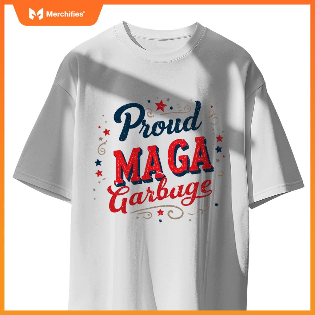 Proud maga garbage patriotic statement T-Shirt