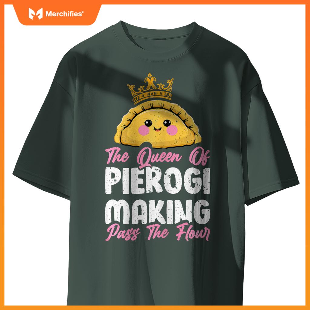 Queen Of Pierogi Making - Polish Women Pierogi Baker Chef T-Shirt