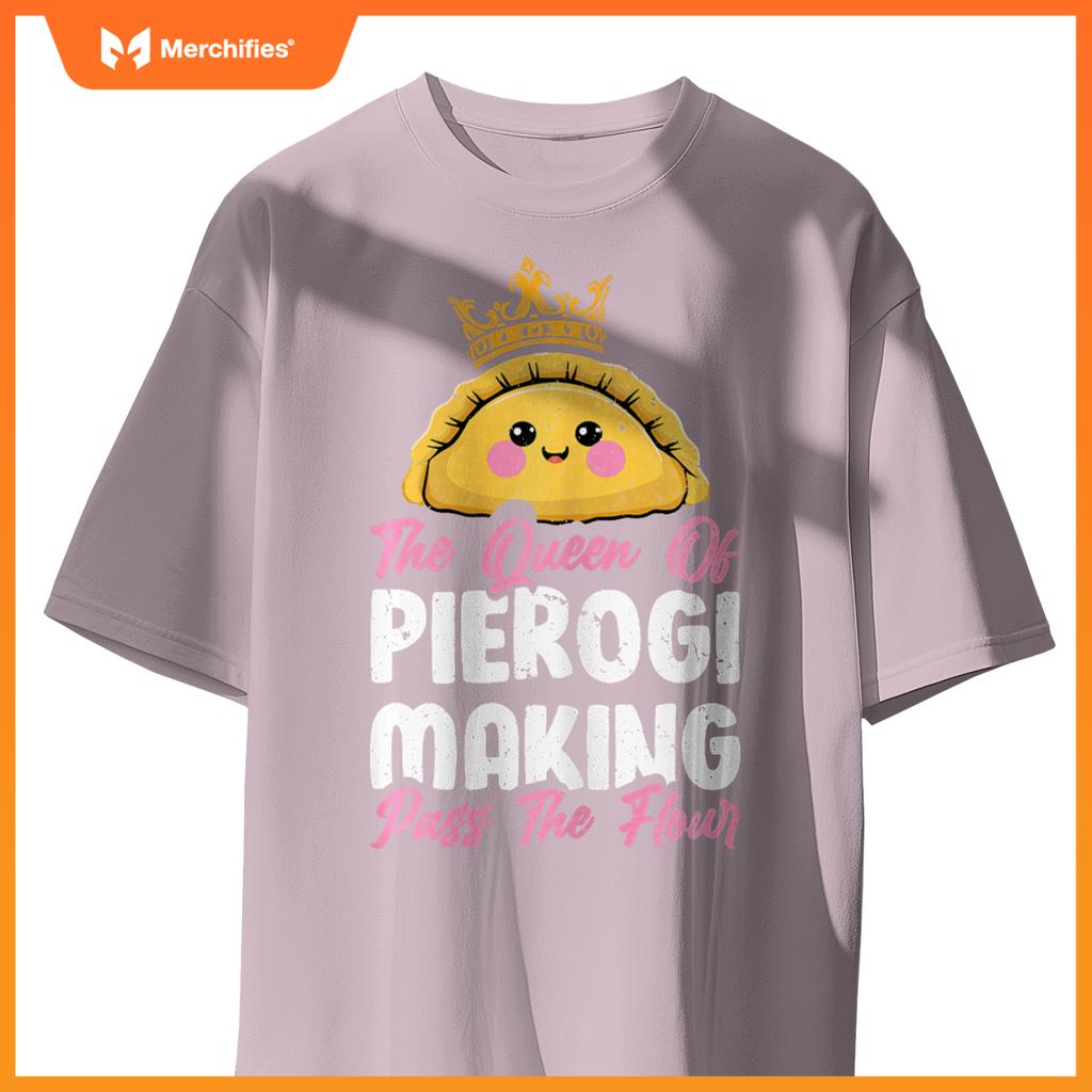 Queen Of Pierogi Making - Polish Women Pierogi Baker Chef T-Shirt