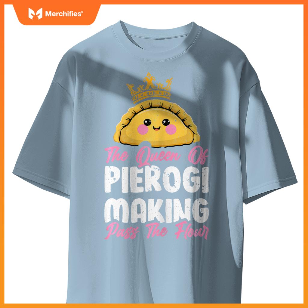 Queen Of Pierogi Making - Polish Women Pierogi Baker Chef T-Shirt