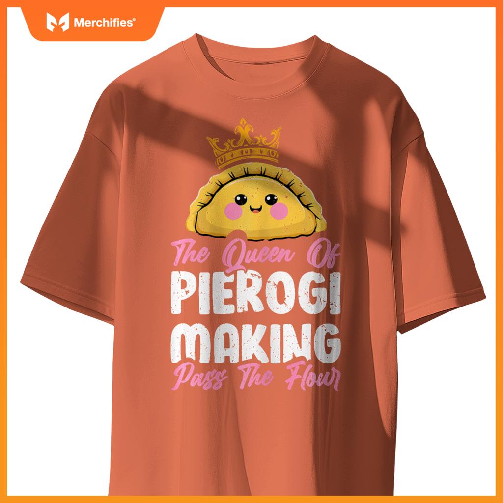 Queen Of Pierogi Making - Polish Women Pierogi Baker Chef T-Shirt
