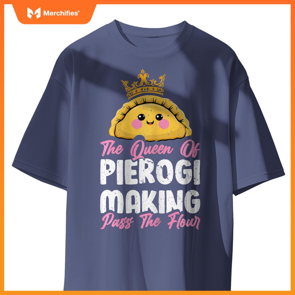 Queen Of Pierogi Making - Polish Women Pierogi Baker Chef T-Shirt