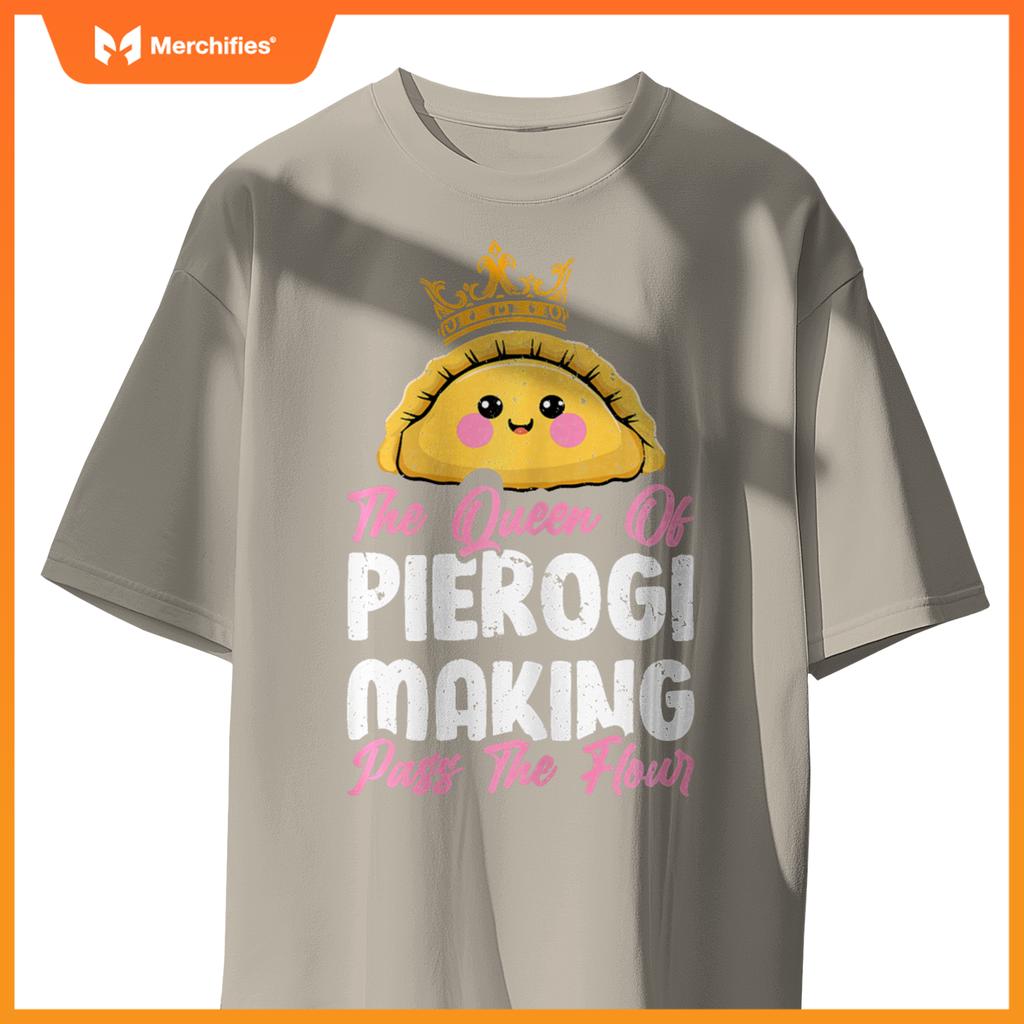 Queen Of Pierogi Making - Polish Women Pierogi Baker Chef T-Shirt