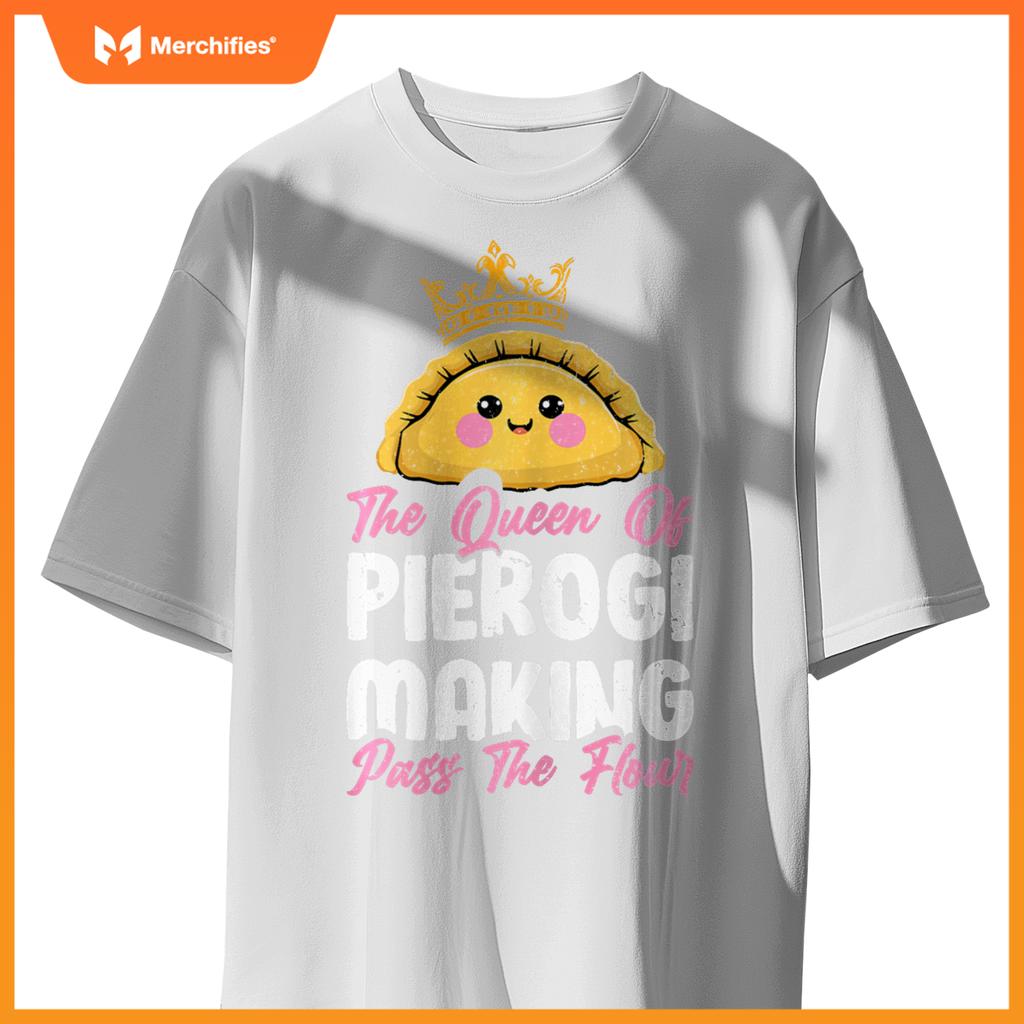 Queen Of Pierogi Making - Polish Women Pierogi Baker Chef T-Shirt