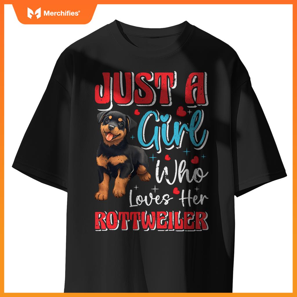 Rottie Just A Girl Who Loves Her Rottweiler Dog Mom Pullover T-Shirt