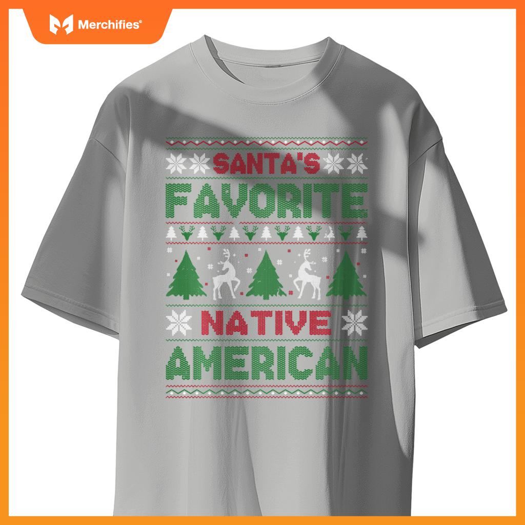 Santas Favorite Native American Ugly Christmas Sweater T-Shirt