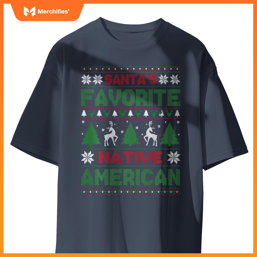 Santas Favorite Native American Ugly Christmas Sweater T-Shirt