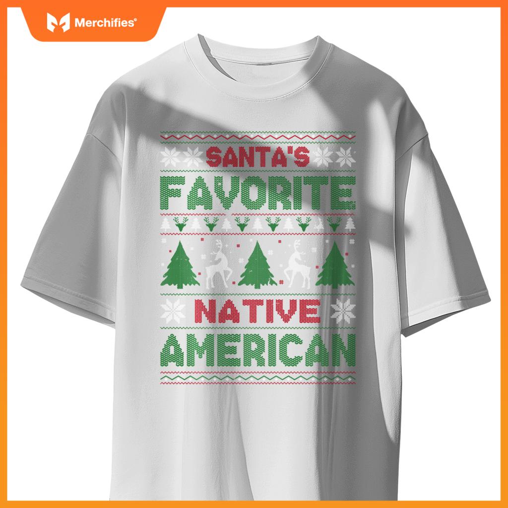 Santas Favorite Native American Ugly Christmas Sweater T-Shirt