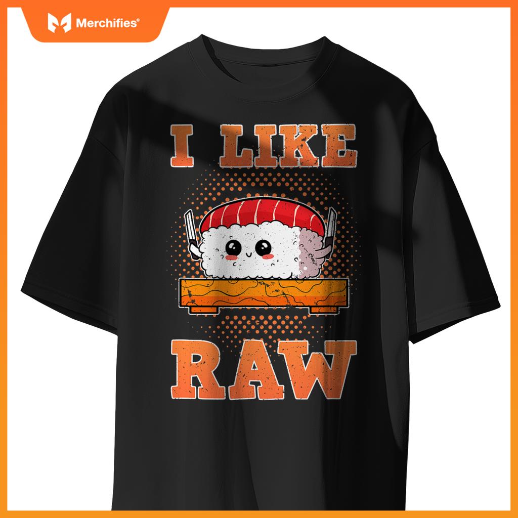 Sashimi Sushi Chef Salmon Maki Anime Figure I Like Raw T-Shirt
