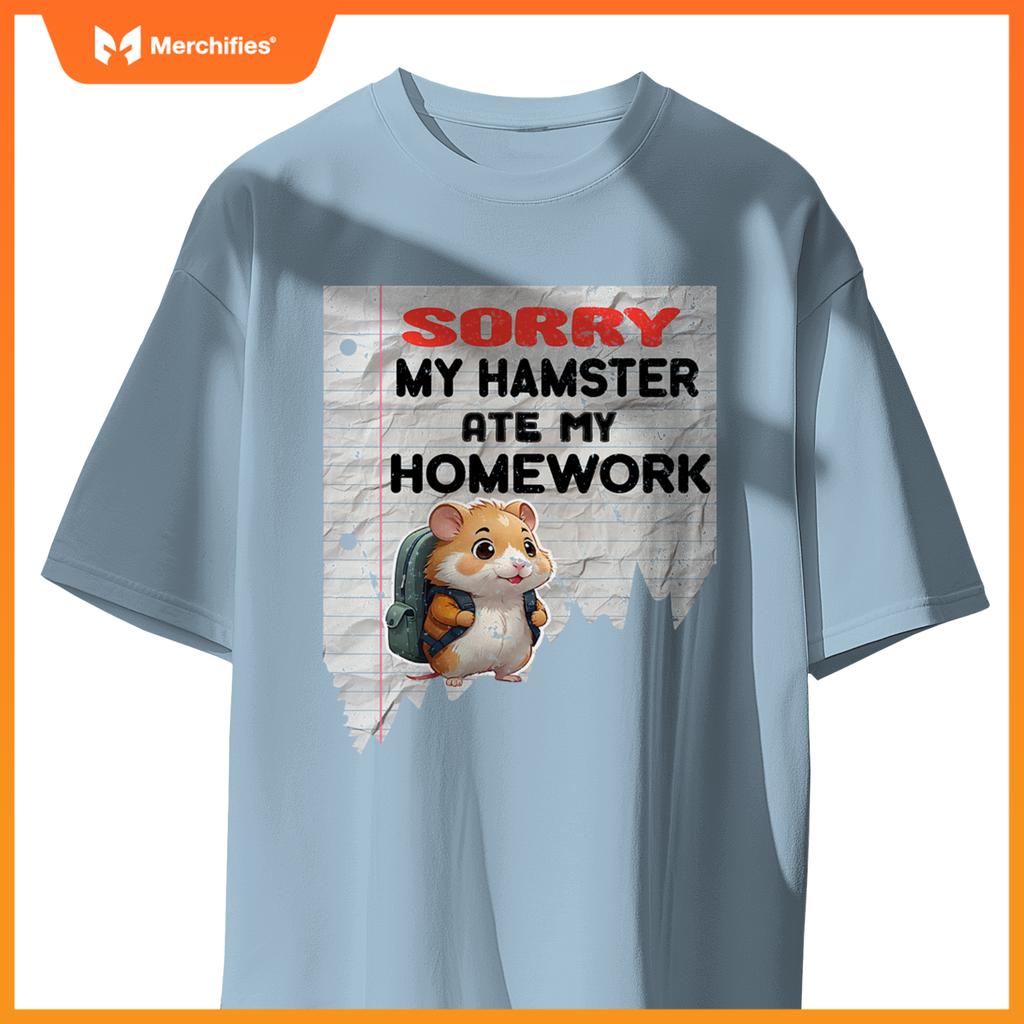Sorry my hamster ate my homework teacher school