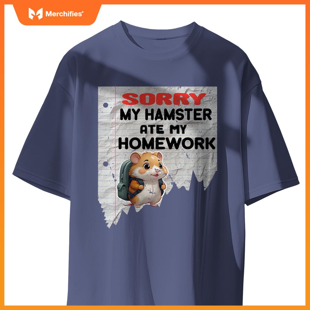 Sorry my hamster ate my homework teacher school