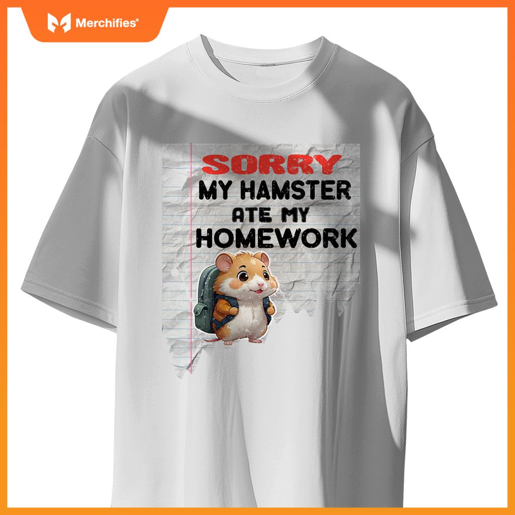 Sorry my hamster ate my homework teacher school