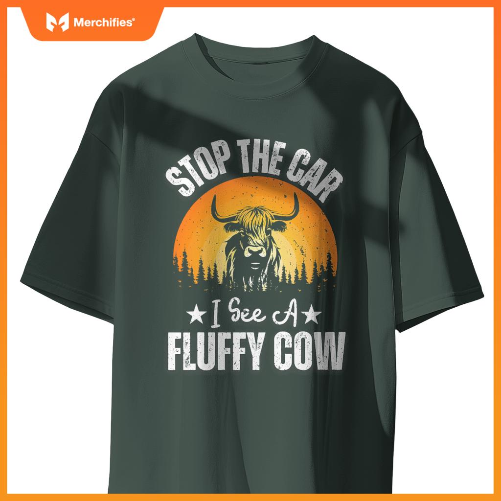 Stop  Car, I See A Fluffy Cow   Highland Cow Lover T-Shirt