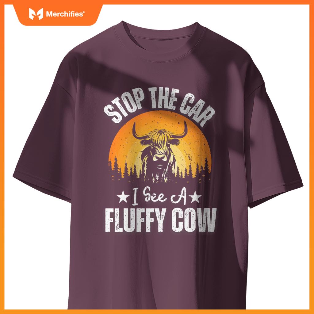 Stop  Car, I See A Fluffy Cow   Highland Cow Lover T-Shirt