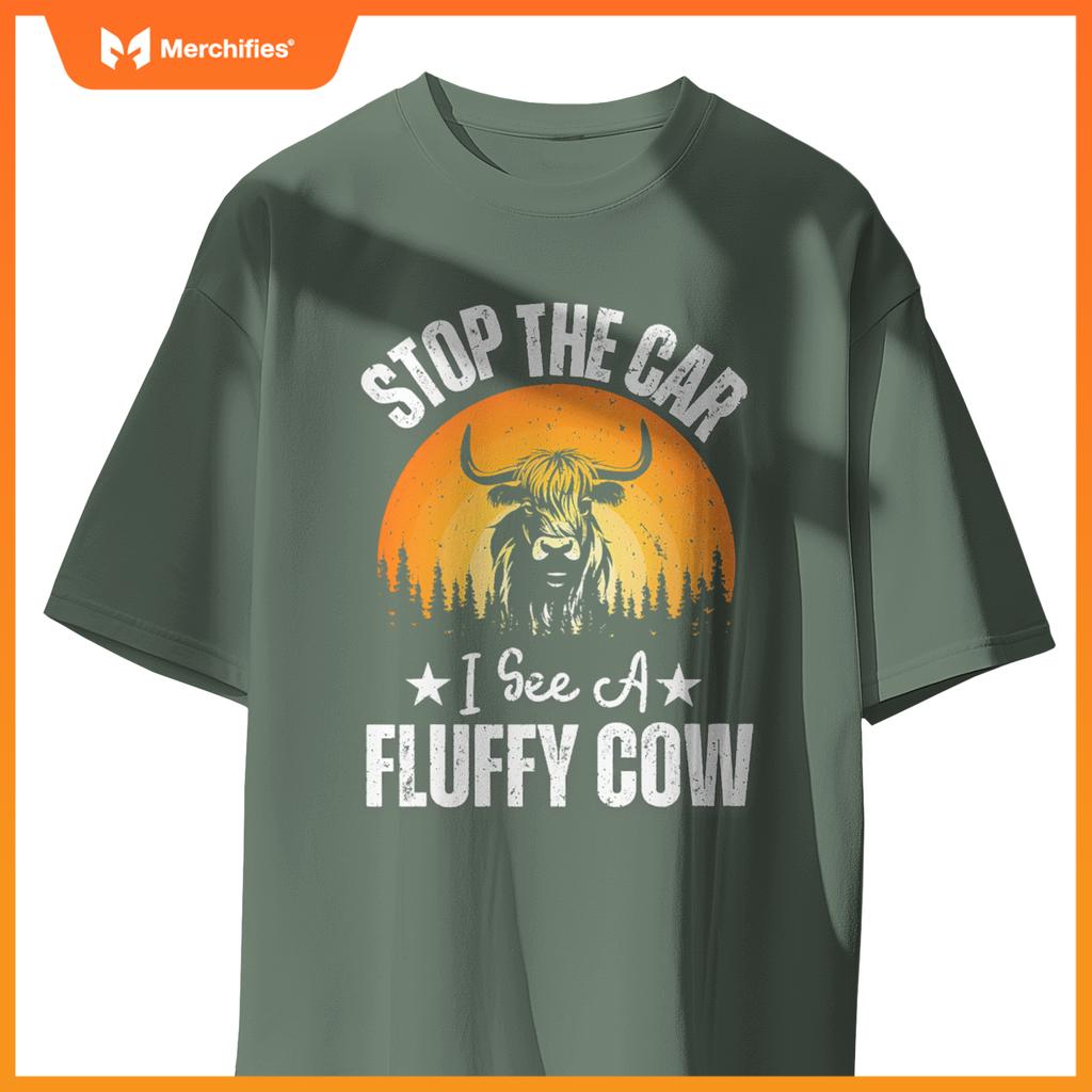 Stop  Car, I See A Fluffy Cow   Highland Cow Lover T-Shirt