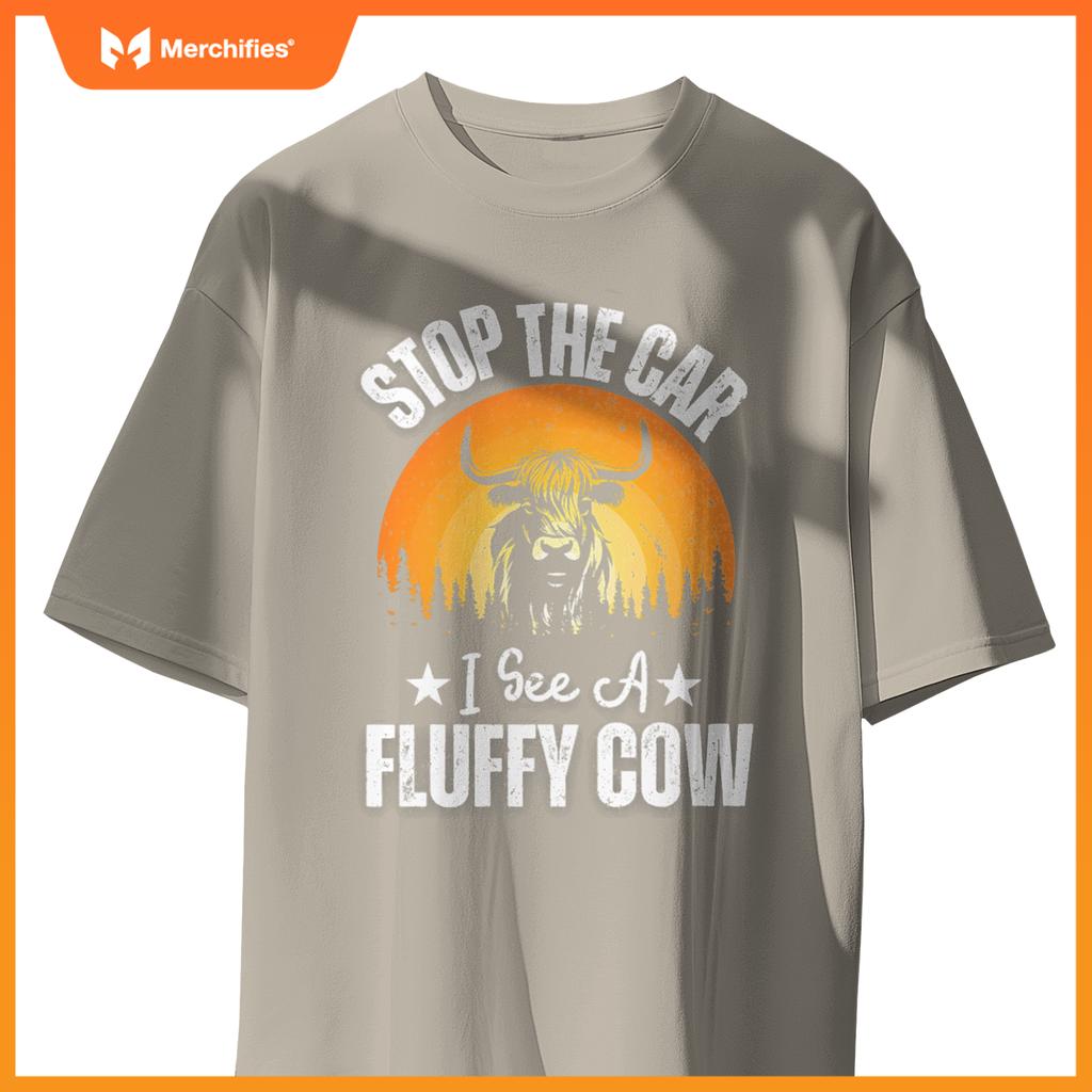 Stop  Car, I See A Fluffy Cow   Highland Cow Lover T-Shirt