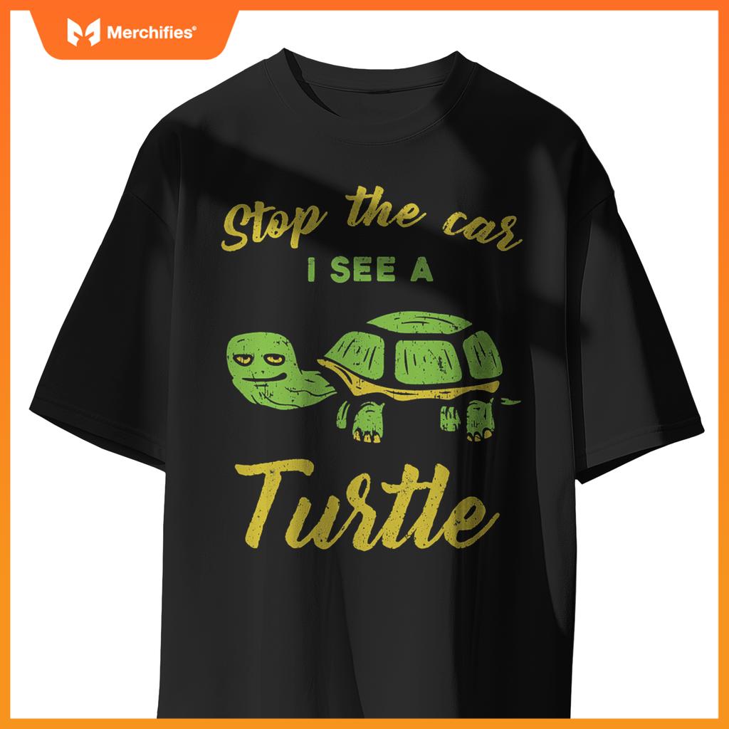 Stop Car I See A Turtle  Reptile Lovers T-Shirt