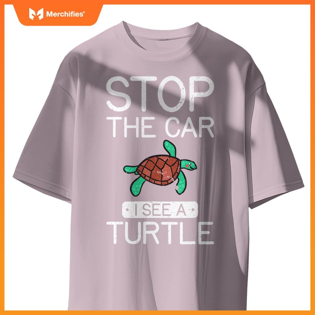 Stop  Car I See A Turtle Cute Sea Turtle Lover T-Shirt