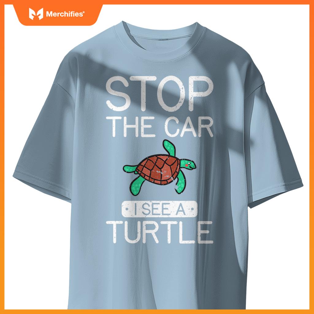 Stop  Car I See A Turtle Cute Sea Turtle Lover T-Shirt