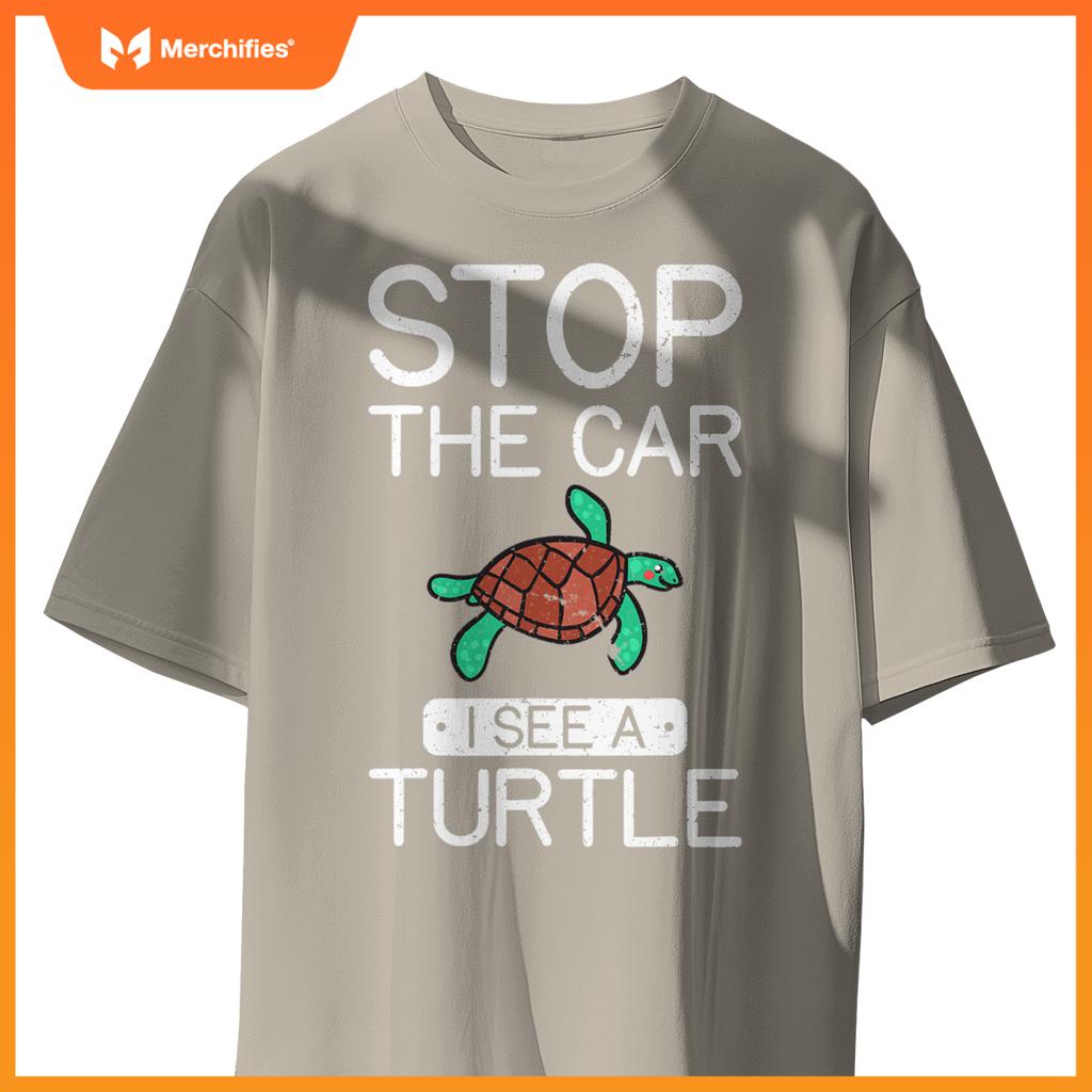 Stop  Car I See A Turtle Cute Sea Turtle Lover T-Shirt