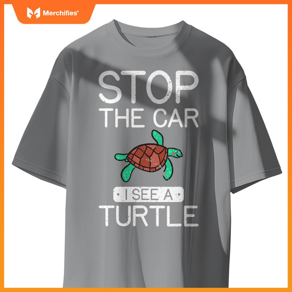 Stop  Car I See A Turtle Cute Sea Turtle Lover T-Shirt