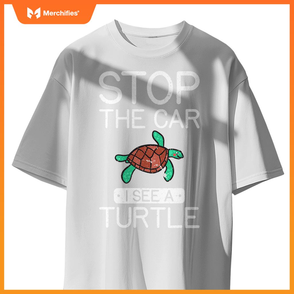 Stop  Car I See A Turtle Cute Sea Turtle Lover T-Shirt