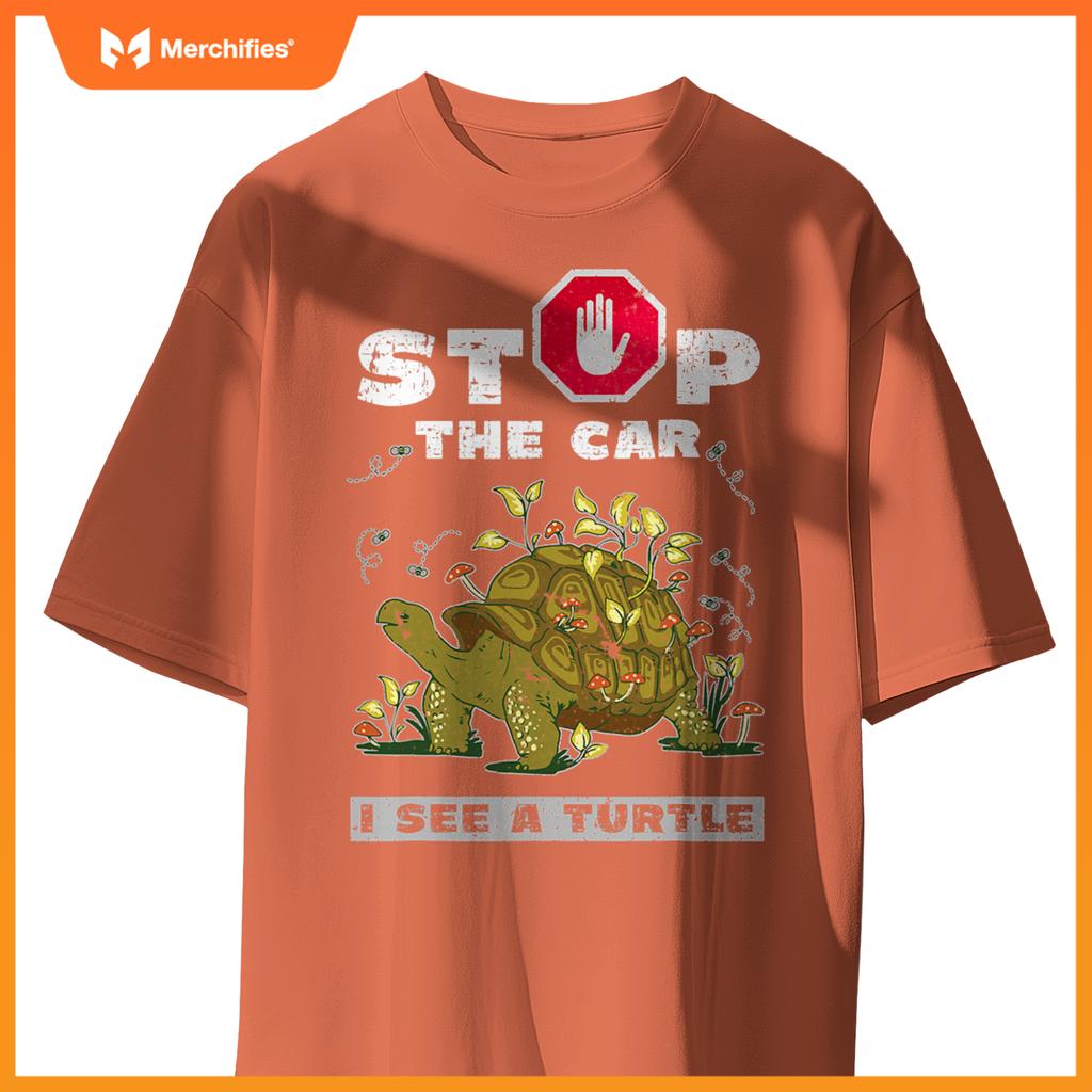 Stop  Car I See A Turtle Design Tortoise Lovers T-Shirt