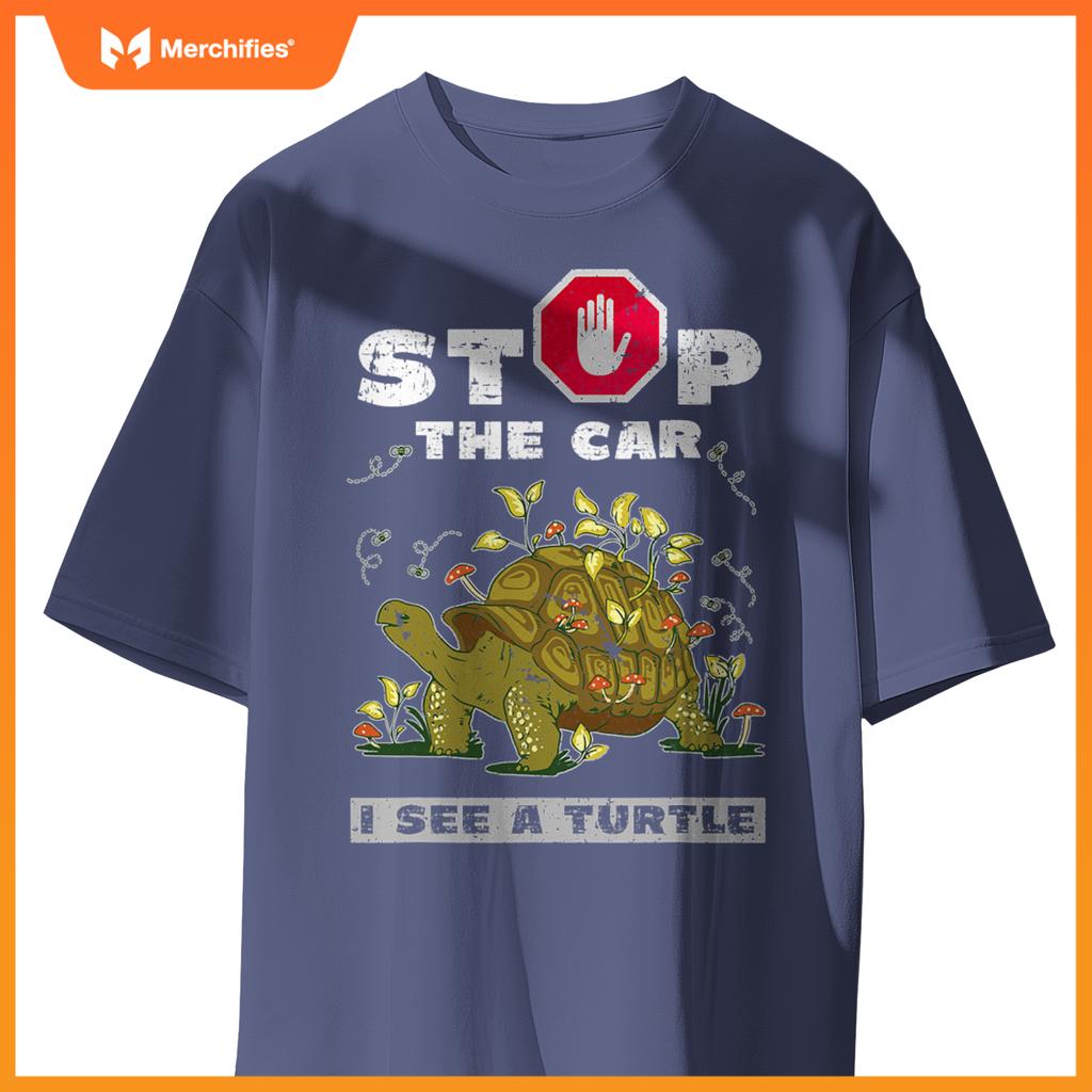 Stop  Car I See A Turtle Design Tortoise Lovers T-Shirt