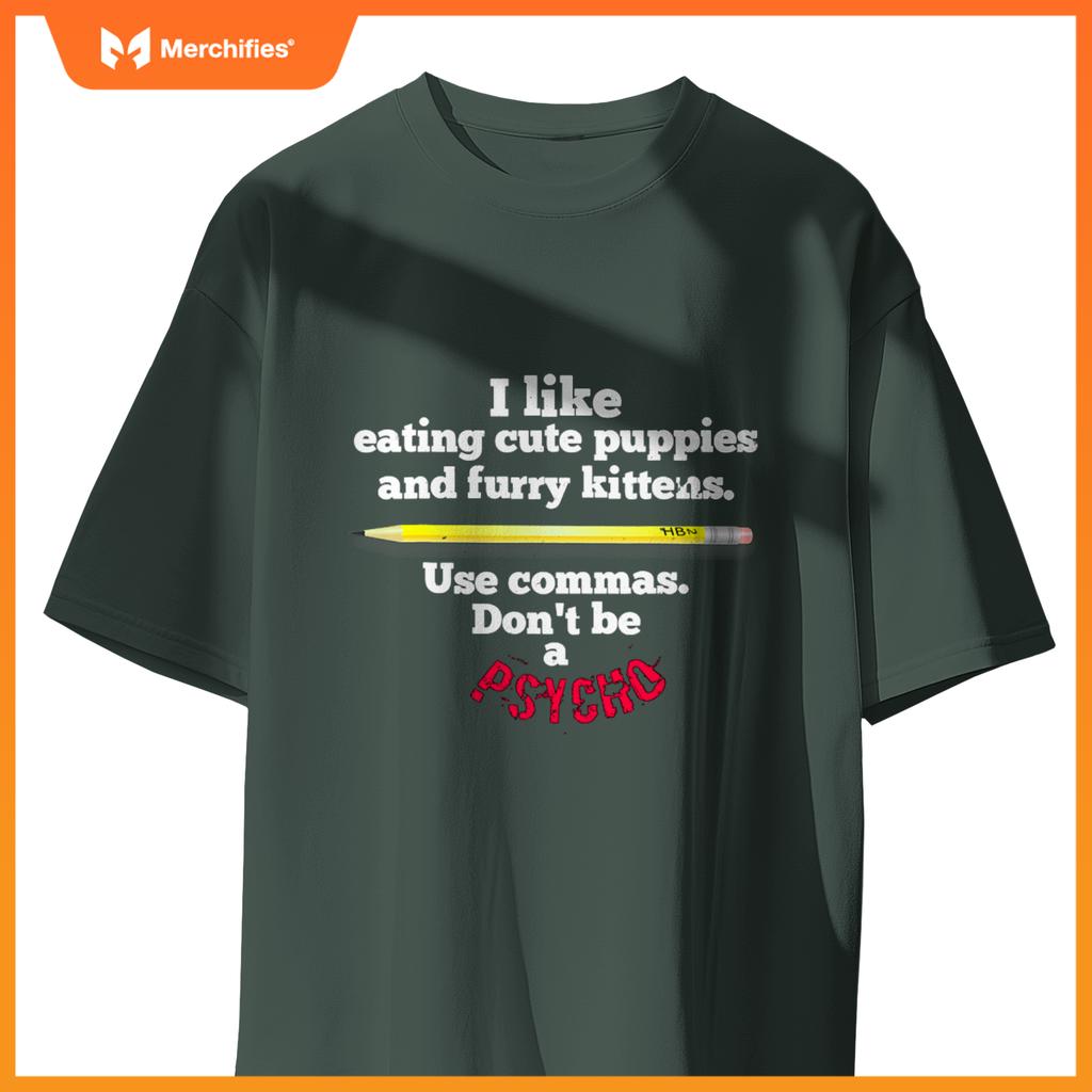 Teacher  english use commas dont be a psycho